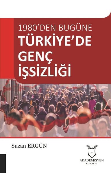 1980'den Bugüne Türkiye'de Genç İşsizliği