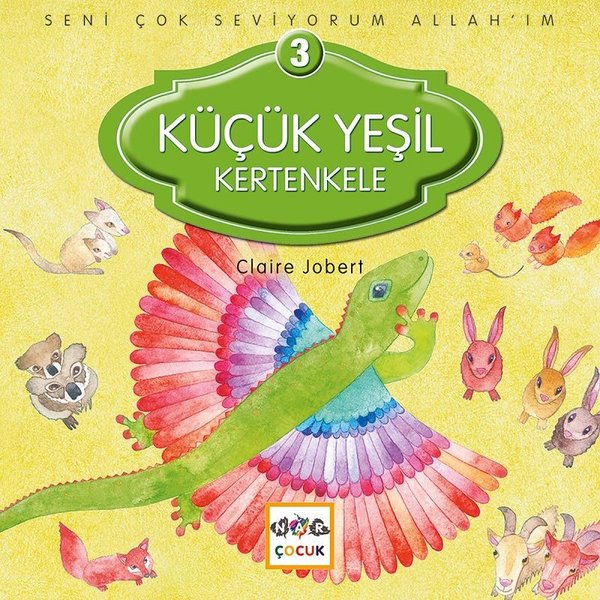 Küçük Yeşil Kertenkele 3-Seni Çok Seviyorum Allah'ım