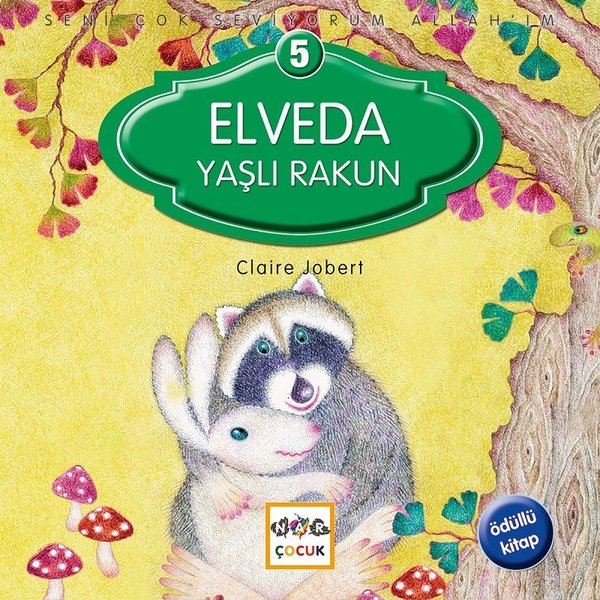 Elveda Yaşlı Rakun 5-Seni Çok Seviyorum Allah'ım