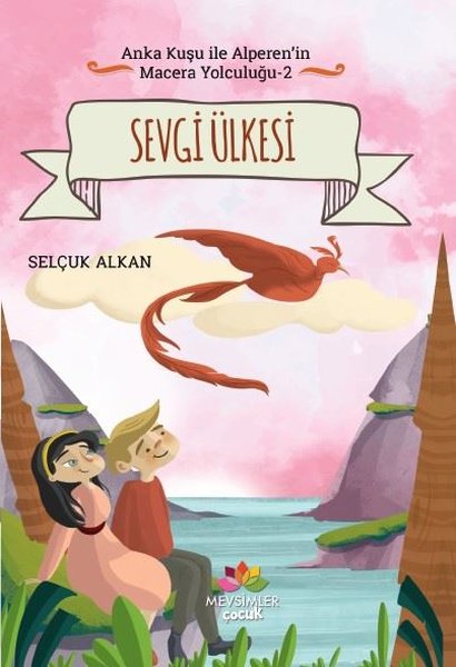 Sevgi Ülkesi - Anka Kuşu ile Alperen'in Macera Yolculuğu 2