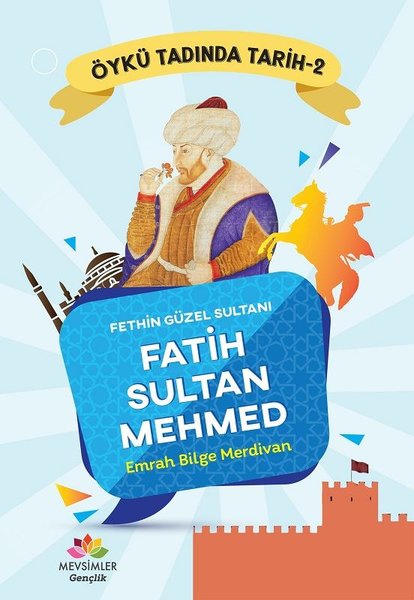 Fethin Güzel Sultanı Fatih Sultan Mehmed - Öykü Tadında Tarih 2