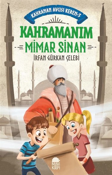 Kahramanım Mimar Sinan-Kahraman Avcısı Kerem 3