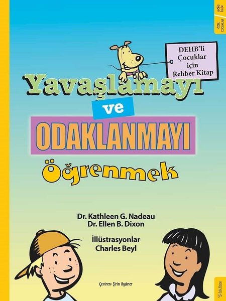 Yavaşlamayı ve Odaklanmayı Öğrenmek-DEHB'li Çocuklar için Rehber Kitap