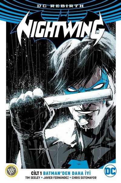 Nightwing Cilt 1 Batman Den Daha Iyi D R Kultur Sanat Ve Eglence Dunyasi