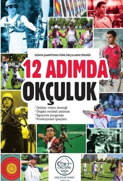 12 Adımda Okçuluk: Dünya Şampiyonu Türk Okçuların Tekniği