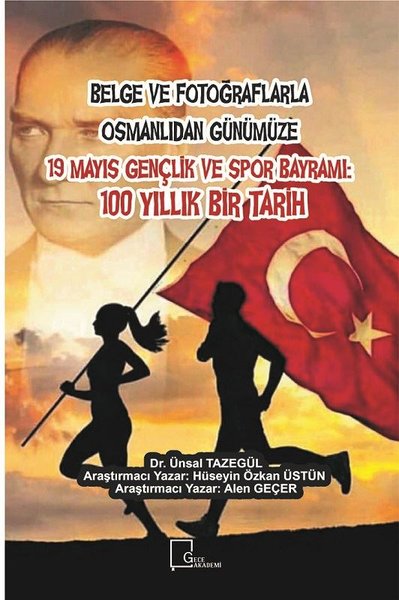 Belge ve Fotoğraflarla Osmanlı'dan Günümüze 19 Mayıs Gençlik ve Spor Bayramı: 100 Yıllık Bir Tarih
