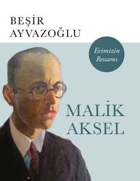 Malik Aksel Evimizin Ressamı-Büyük Boy