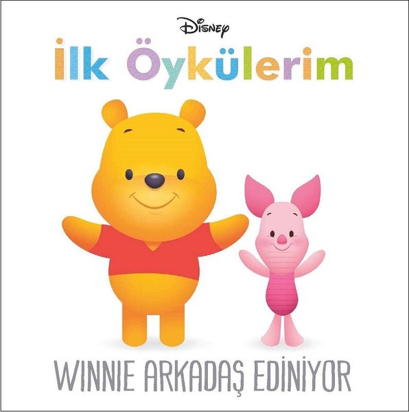 Winnie Arkadaş Ediniyor-İlk Öykülerim