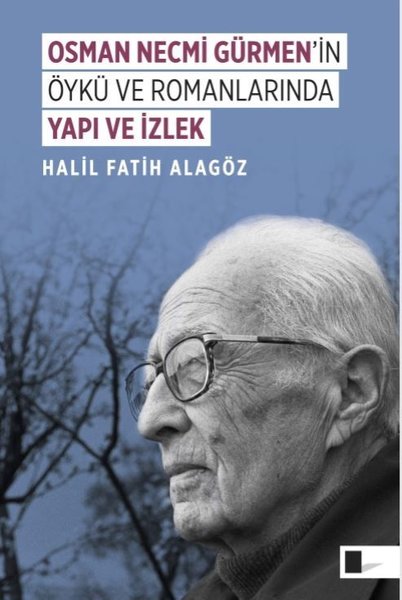 Osman Necmi Gürmen'in Öykü ve Romanlarında Yapı ve İzlek