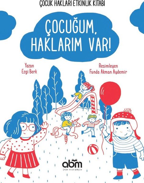 Çocuğum Haklarım Var!-Çocuk Hakları Etkinlik Kitabı