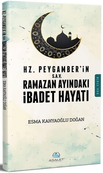 Hz.Peygamber'in Ramazan Ayındaki İbadet Hayatı