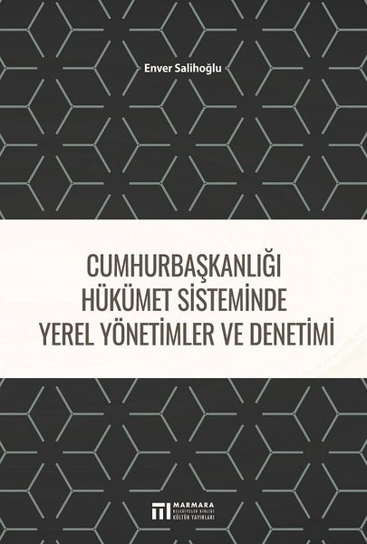 Cumhurbaşkanlığı Hükümet Sistminde Yerel Yönetimler ve Denetimi