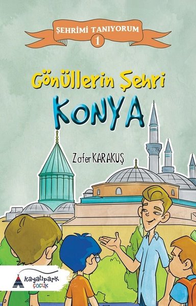 Gönüllerin Şehri Konya-Şehrimi Tanıyorum 1