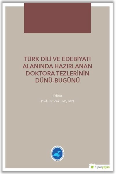 Türk Dili ve Edebiyatı Alanında Hazırlanan Doktora Tezlerinin Dünü Bugünü