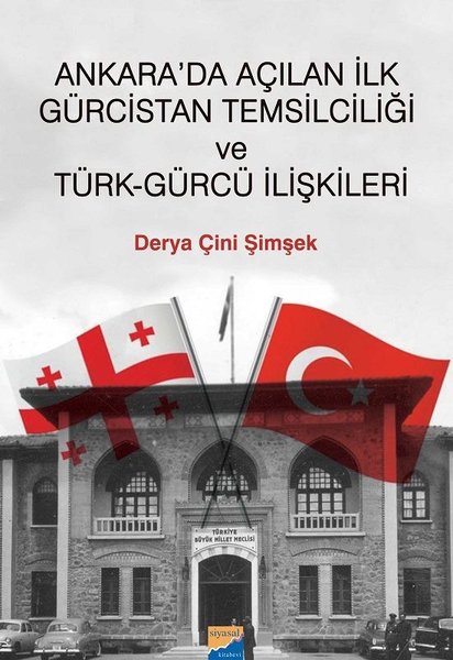 Ankarada Açılan ilk Gürcistan Temsilciliği ve Türk-Gürcü İlişkileri