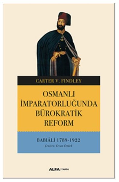 Osmanlı İmparatorluğunda Bürokratik Reform-Babıali 1789-1922