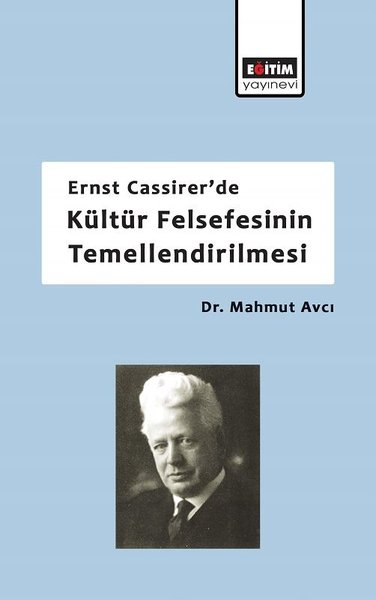 Ernst Cassirer'de Kültür Felsefesinin Temellend...