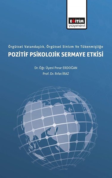 Örgütsel Vatandaşlık Örgütsel Sinizm ve Tükenmişlliğe Pozitif Psikolojik Sermaye Etkisi