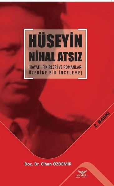 Hüseyin Nihal Atsız-Hayatı Fikirleri ve Romanları Üzerine Bir İnceleme