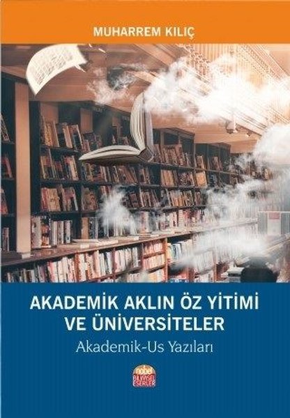 Akademik Aklın Öz Yitimi ve Üniversiteler