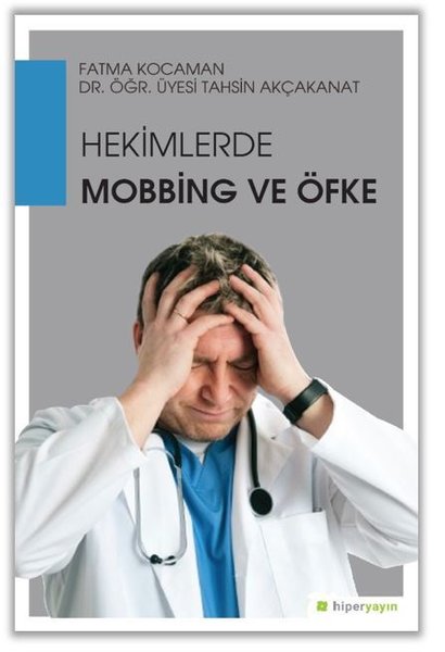 Hekimlerde Mobbing ve Öfke