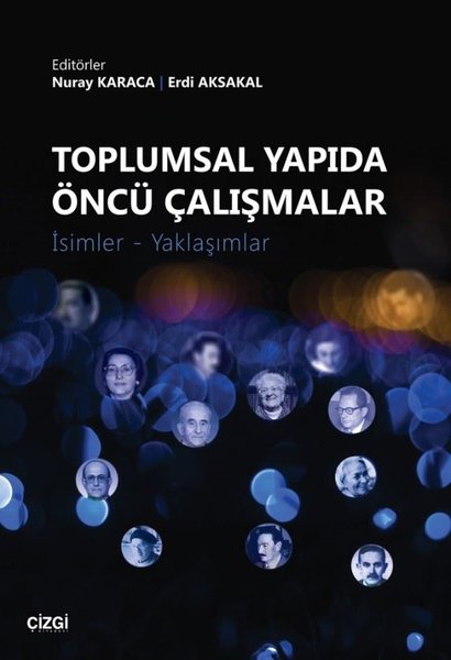 Toplumsal Yapıda Öncü Çalışmalar: İsimler-Yaklaşımlar