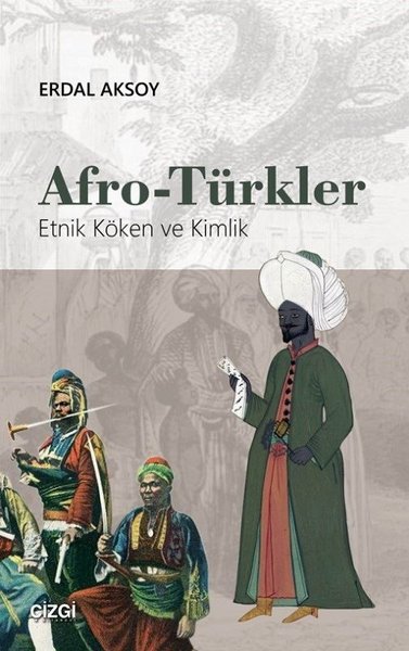 Afro-Türkler: Etnik Köken ve Kimlik