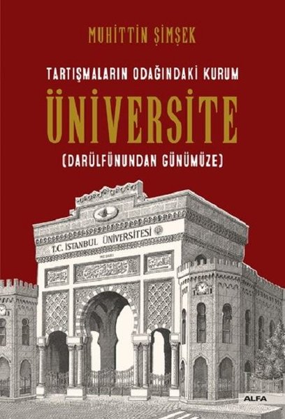 Tartışmaların Odağındaki Kurum Üniversite-Darülfünundan Günümüze