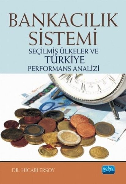 Bankacılık Sistemi-Seçilmiş Ülkeler ve Türkiye Performans Analizi