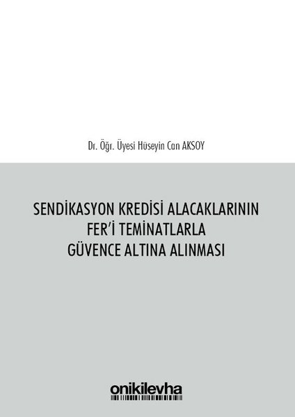 Sendikasyon Kredisi Alacaklarının Fer'i Teminatlarla Güvence Altına Alınması