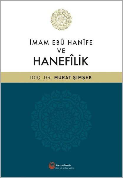 İmam Ebü Hanife ve Hanefilik