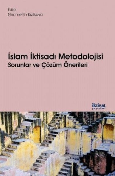 İslam İktisadı Metodolojisi-Sorunlar ve Çözüm Önerileri