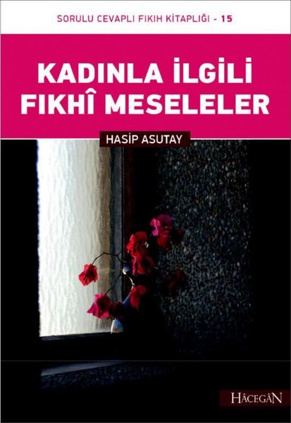 Kadınla İlgili Fıkhi Meseleler-Sorulu Cevaplı Fıkıh Kitaplığı-15