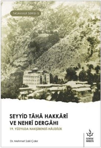 Seyyid Taha Hakkari ve Nehri Dergahı-Tasavvuf Serisi 5