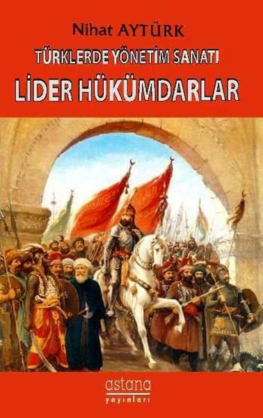 Türklerde Yönetim Sanatı-Lider Hükümdarlar