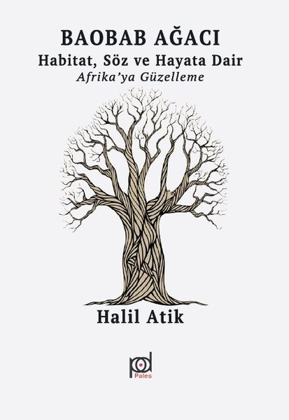 Baobab Ağacı: Habitat Söz ve Hayata Dair-Afrika'ya Güzelleme