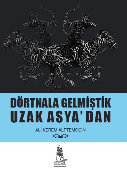 Dörtnala Gelmiştik Uzak Asya'dan