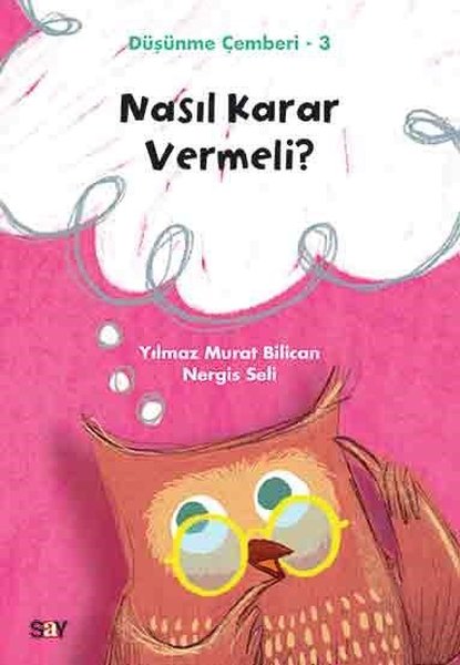 Nasıl Karar Vermeli?-Düşünme Çemberi 3