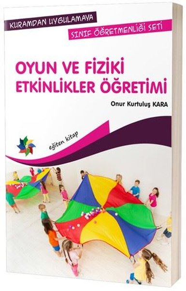 Oyun ve Fiziki Etkinlikler Öğretimi-Kuramdan Uygulamaya Sınıf Öğretmenliği Seti