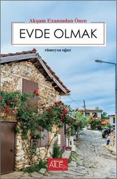 Evde Olmak-Akşam Ezanından Önce