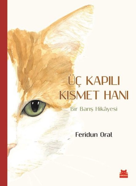 Üç Kapılı Kısmet Hanı-Bir Barış Hikayesi