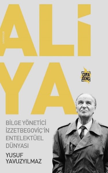 Aliya: Bilge Yönetici İzzetbegoviç'in Entelektüel Dünyası