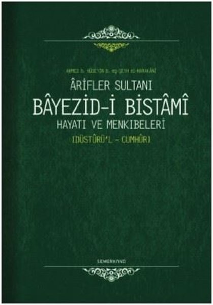 Arifler Sultanı Bayezid-i Bistami Hayatı ve Menkıbeleri