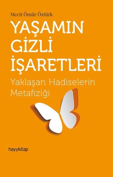 Yaşamın Gizli İşaretleri-Yaklaşan Hadiselerin Metafiziği