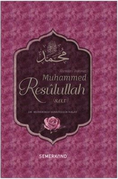 Alemlere Rahmet Muhammed Resulullah (s.a.v)