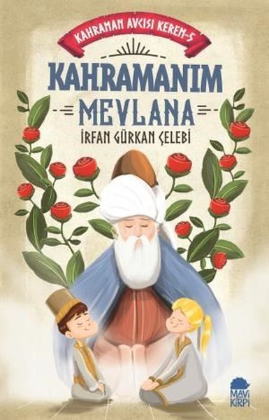 Kahramanım Mevlana: Kahraman Avcısı Kerem-5