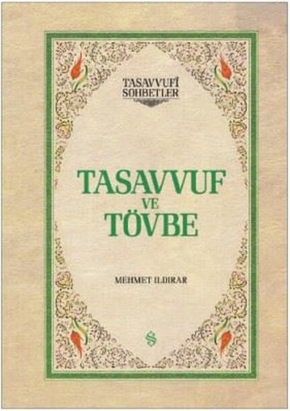 Tasavvuf ve Tövbe-Tasavvufi Sohbetler