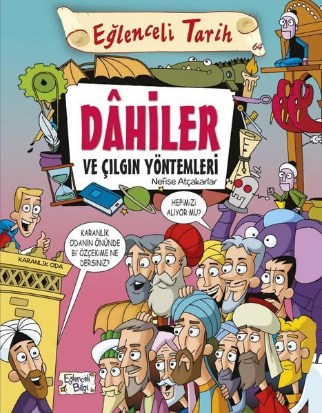 Dahiler ve Çılgın Yöntemleri-Eğlenceli Tarih