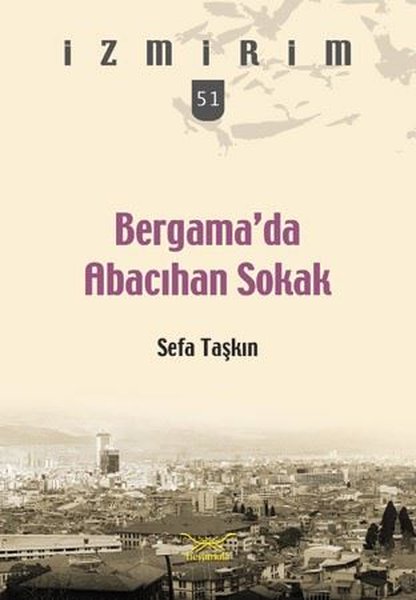 Bergama'da Abacıhan Sokak-İzmirim 51