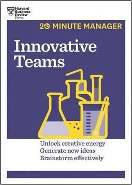 Innovative Teams (HBR 20-Minute Manager Series)